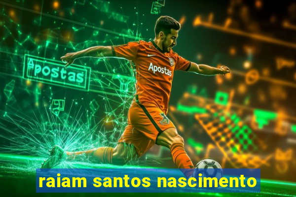 raiam santos nascimento